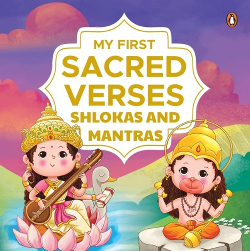 My First Sacred Verses Shlokas and Mantras