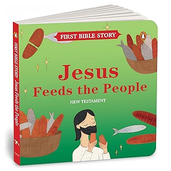 First Bible Story Jesus Feeds the People