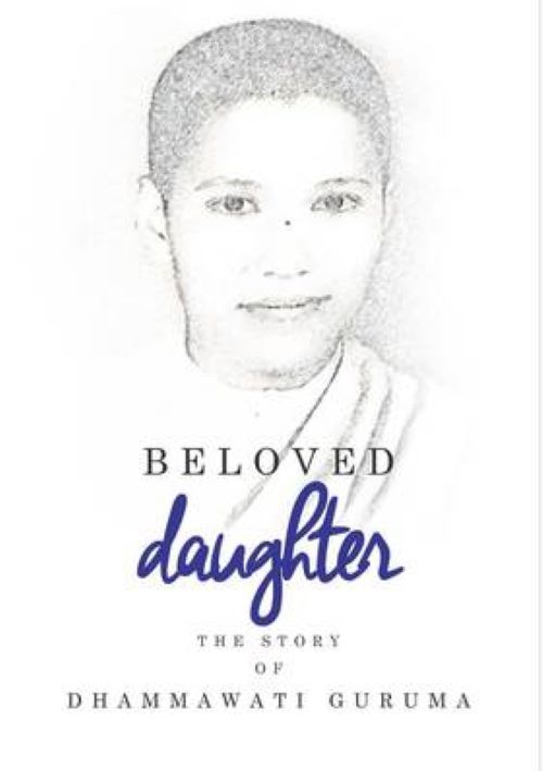 Beloved Daughter The Story of Dhammawati Guruma