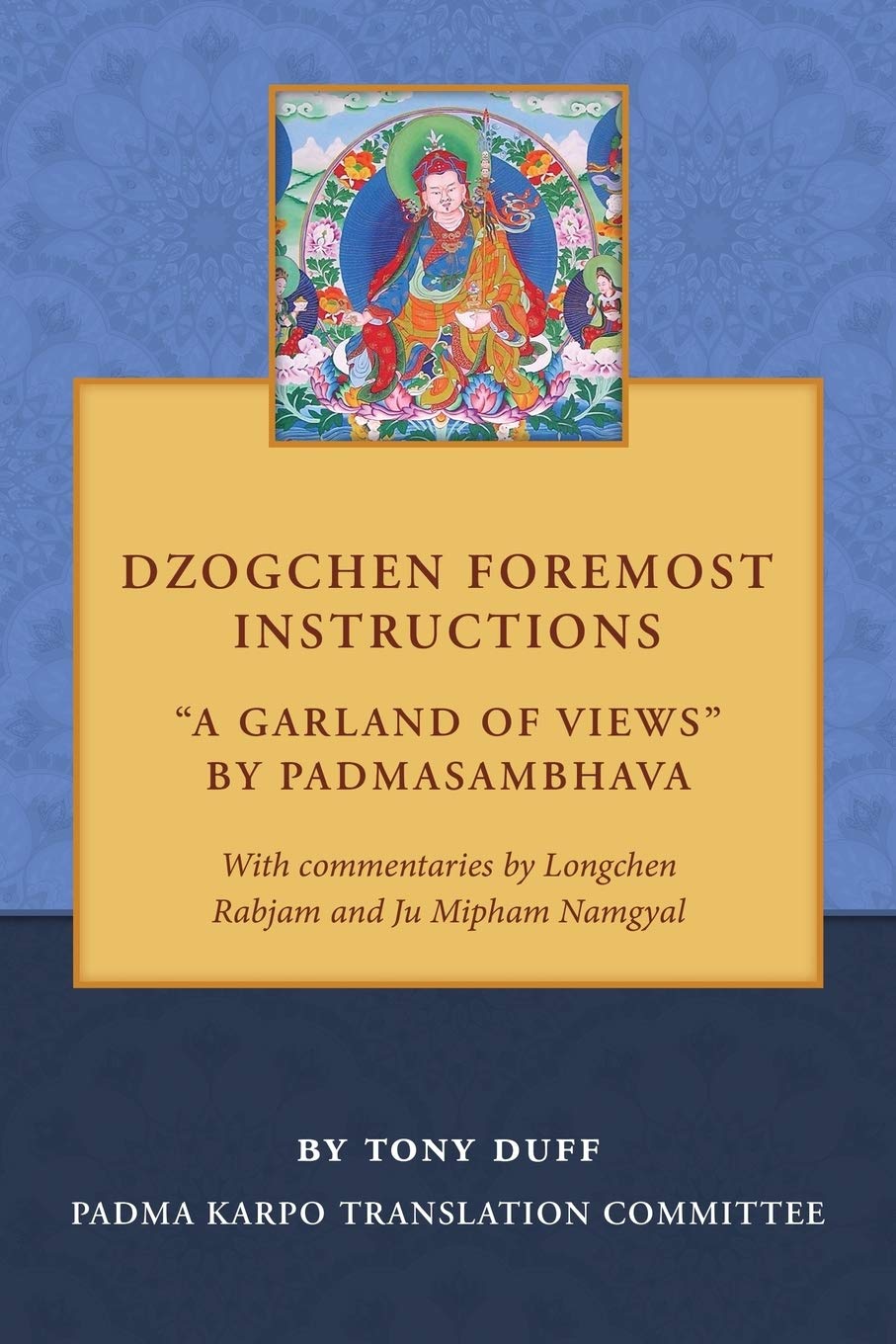 Dzogchen Foremost Instructions A Garland of Views