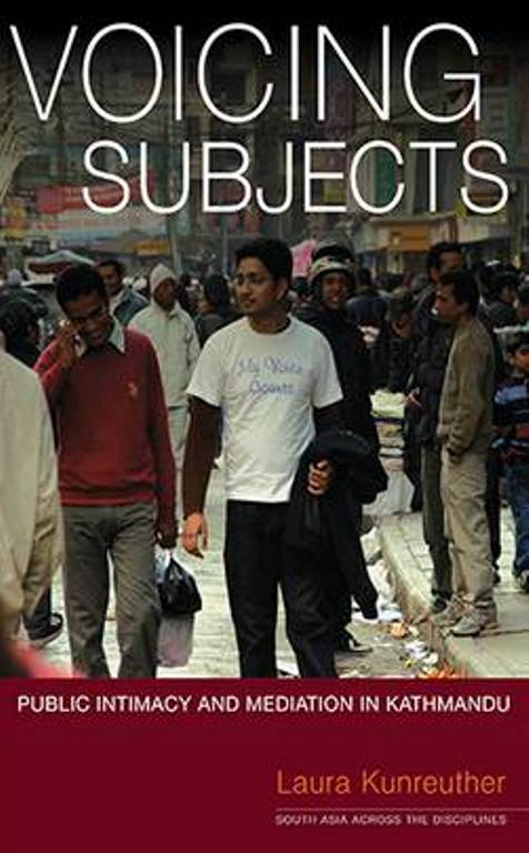 Voicing Subjects Public Intimacy And Mediation In Kathmandu