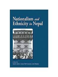 NATIONALISM AND ETHNICITY IN NEPAL