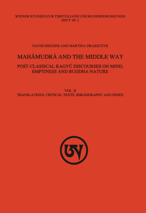 Mahamudra and the Middle Way Post Classical Kagyu Discourses on Mind Emptiness and Buddha Nature Volume 2
