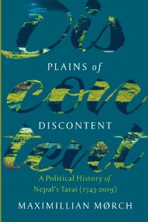 Plains Of Discontent A Political History Of Nepals Tarai (1743-2019)