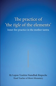 The practice of the tigle of the elements Inner fire practice in the mother tantra