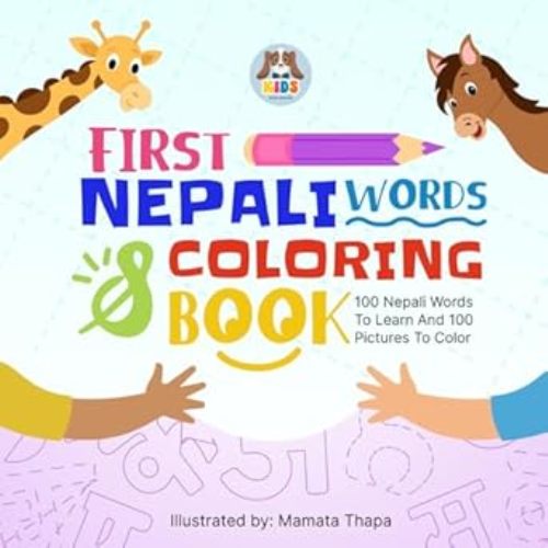 First Nepali Words and Coloring Book 100 Nepali Words to Learn and 100 Pictures to Color