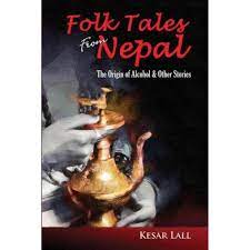 Folk Tales from Nepal The Origin of Alcohol and Other Stories