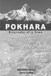 Pokhara Biography of a Town