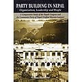 Party Building In Nepal Organization Leadership