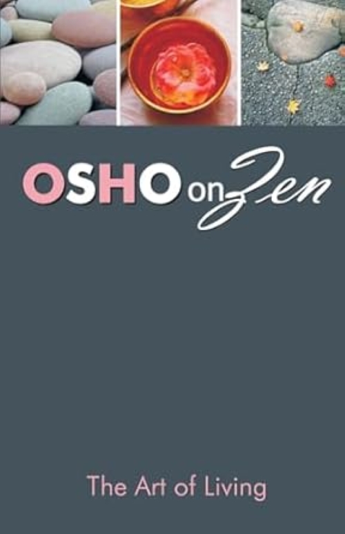 The Art of Living Osho on Zen