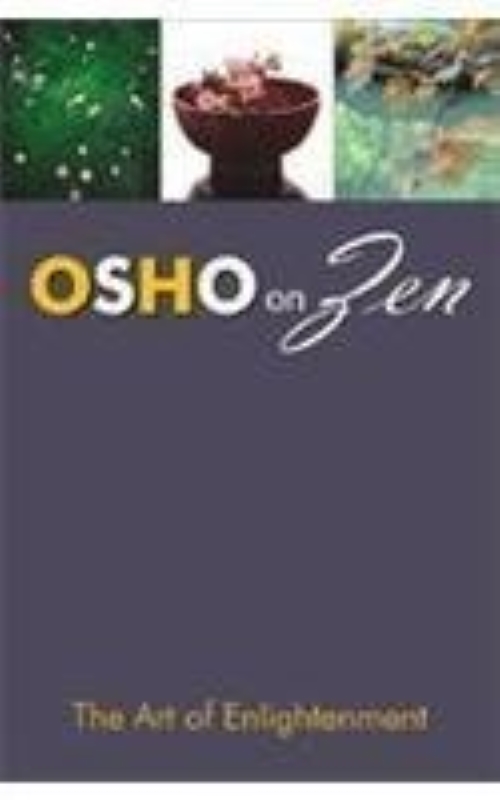 The Art Of Enlightenment Osho on Zen