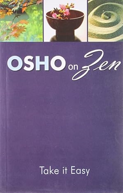 Take it Easy Osho on Zen