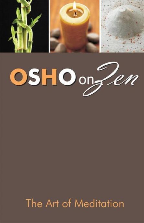 The Art of Meditation Osho on Zen