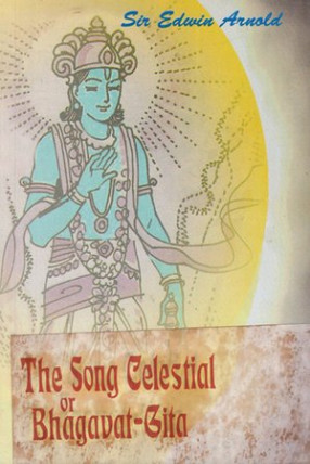 Song Celestial or Bhagavad Gita