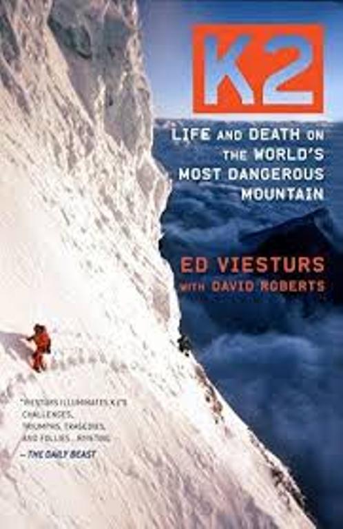 K2 Life And Death On The Worlds Most Dangerous Mountain