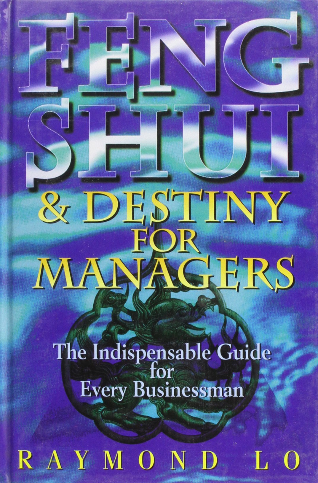 FENG SHUI AND DESTINY FOR MANAGERS