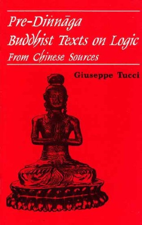 PRE DINNAGA BUDDHIST TEXTS ON LOGIC