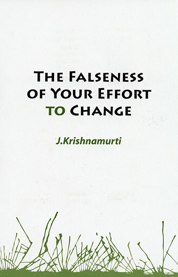 THE FALSENESS OF YOUR EFFORT TO CHANGE