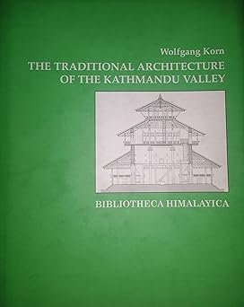The Traditional Architecture of the Kathmandu Valley
