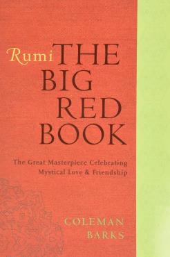 RUMI The Big Red Book The Great Masterpiece Celebrating Mystical Love and Friendship