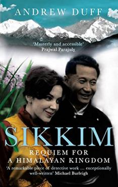 Sikkim Requiem for a Himalayan Kingdom