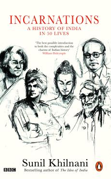 Incarnations A History Of India In 50 Lives