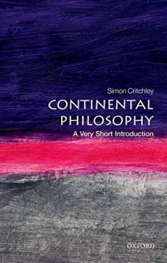 Continental Philosophy A Very Short Introduction