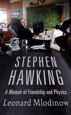 Stephen Hawking A Memoir of Friendship and Physics