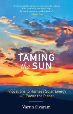 Taming the Sun Innovations to Harness Solar Energy and Power the Planet