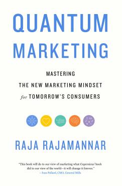 Quantum Marketing Mastering the New Marketing Mindset for Tomorrow's Consumers