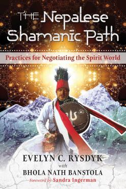 The Nepalese Shamanic Path Practices for Negotiating the Spirit World