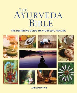 The Ayurveda Bible The Definitive Guide To Ayurvedic Healing