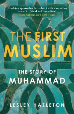 The First Muslim The Story Of Muhammad