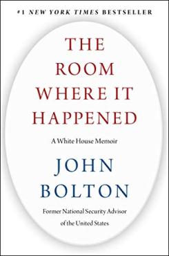 The Room Where It Happened A White House Memoir
