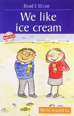 Read And Shine We Like Ice Cream Level 1 World Around Us
