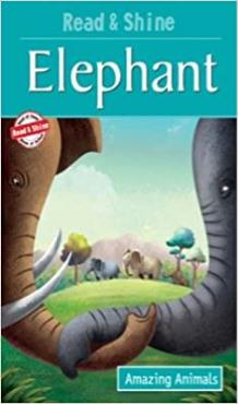 Read And Shine Elephant Amazing Animals Level K