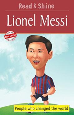 Read And Shine Lionel Messi People Who Chaged The World