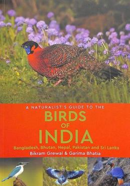 A NATURALISTS GUIDE TO THE BIRDS OF INDIA (PAKISTAN NEPAL BHUTAN AND SRI LANKA)