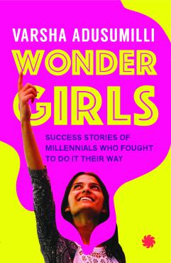 Wonder Girls Success Stories Of Millennials Who Fought To Do It Their Way