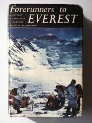 FORERUNNERS TO EVEREST THE STORY OF THE TWO SWISS EXPEDITIONS OF 1952