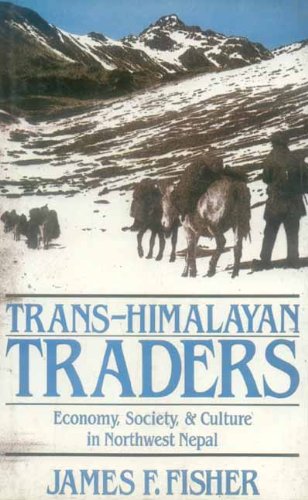 TRANS HIMALAYAN TRADERS ECONOMY SOCIETY & CULTURE IN NORTHWEST NEPAL AUTHOR SIGNED COPY