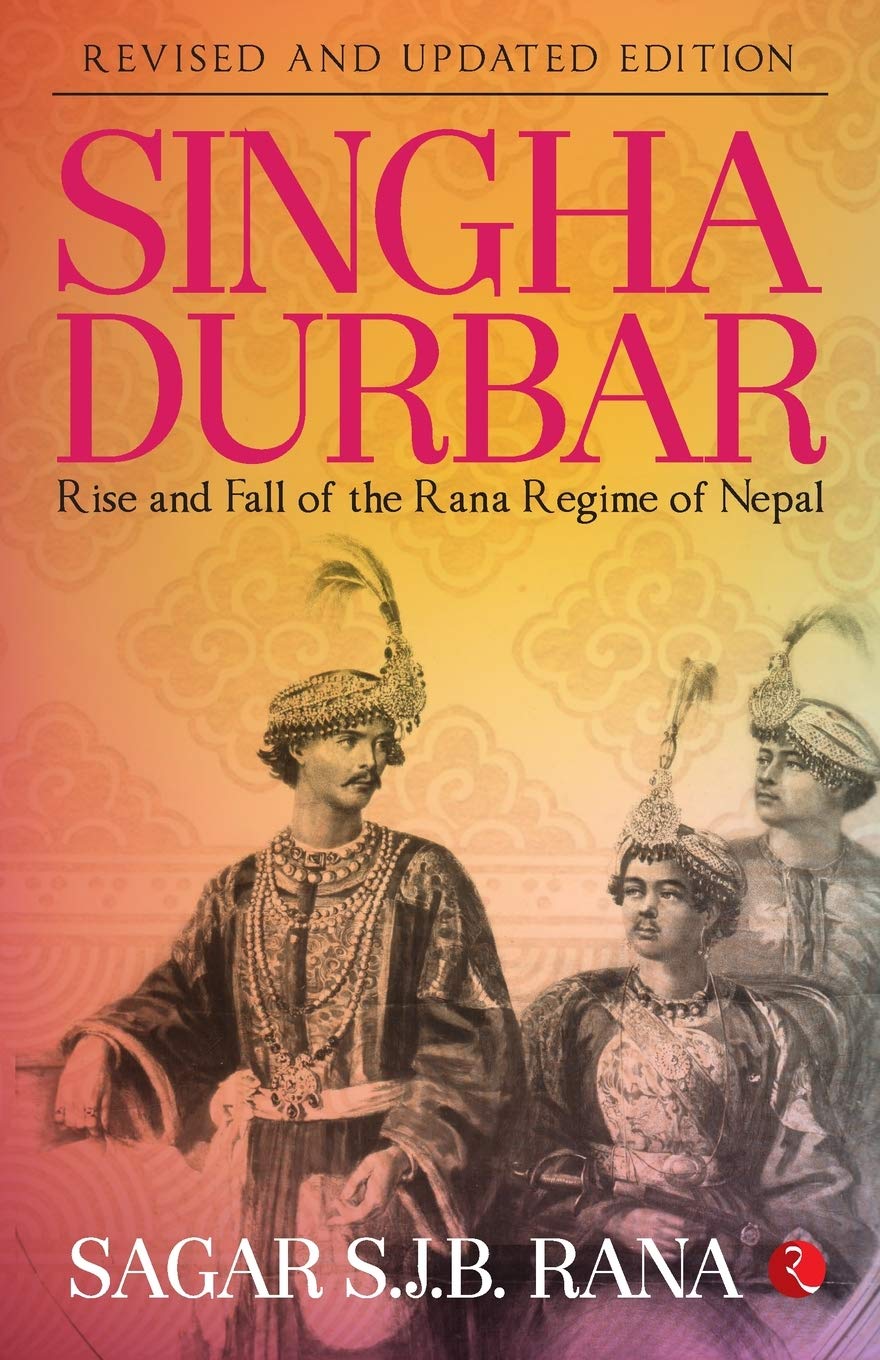 Singha Durbar Rise And Fall Of The Rana Regime Of Nepal Author Signed Copy