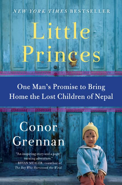 Little Princes One Mans Promise To Bring Home The Lost Children Of Nepal Author Signed Copy