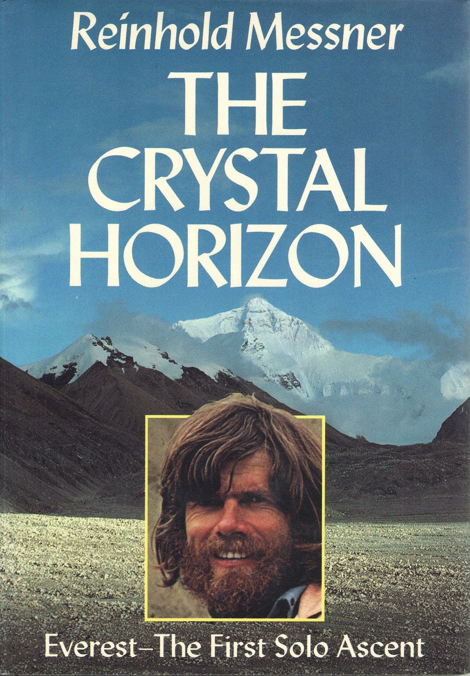 The Crystal Horizon Everest The First Solo Ascent Author Signed Copy