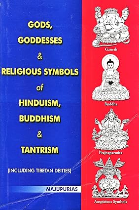 GODS GODDESSES AND RELIGIOUS SYMBOLS OF HINDUISM BUDDHISM AND TANTRISM SIGNED COPY